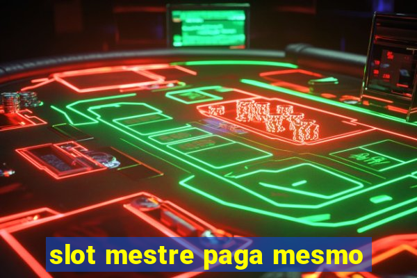 slot mestre paga mesmo